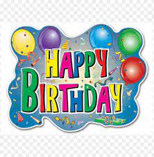 Last week fire broke out in the candle factory and we sang happy birthday and celebrated your birthday. Birthday Party Supplies Happy Birthday Cut Out Png Image With Transparent Background Toppng