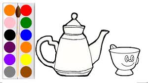 رسم و تلوين ابريق براد شاي و كأس قهوة لعب ومرح للأطفال Drawing Coloring Teapot Youtube