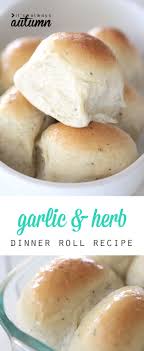 Amazing Garlic Herb Dinner Roll Recipe It S Always Autumn Recipe Dinner Rolls Recipe Dinner Rolls Food