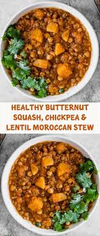 Healthy Butternut Squash Chickpea Lentil Moroccan Stew Chickpearecipes Lentils Healthy Butternut Squash Moroccan Stew Lentil Recipes