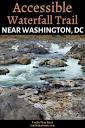 Great Falls in Maryland: An Easy Waterfall Trail Near Washington ...