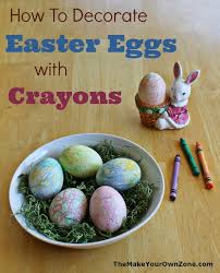 Apr 01, 2021 · from traditional designs to unexpected tattoos, these easter egg decorating ideas are a perfect addition to any easter basket, centerpiece, or table. Decorate Your Easter Eggs With Crayons The Make Your Own Zone