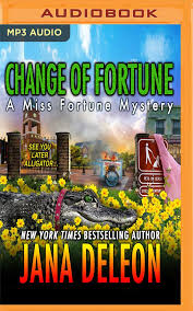 ©2012 jana deleon (p)2015 audible, inc. Change Of Fortune Miss Fortune Mysteries Jana Deleon Cassandra Campbell 0191091689905 Amazon Com Books