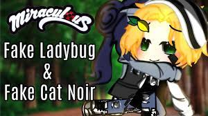 The Fake Ladybug 5 Fake Cat Noir Mlb Original Story Meme Gacha Club Gacha Life Youtube