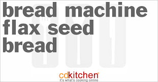 Bread Machine Flax Seed Bread Recipe From Cdkitchen