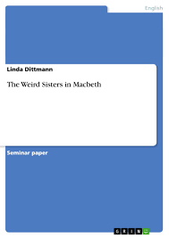 As a result, macbeth and his wife, lady macbeth murder the current king, duncan, and later on banquo's son. The Weird Sisters In Macbeth Grin