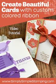 We are using the to a wild rose stamp set that is very versatile and the ideas are endless. 2 Beautiful Greeting Cards Handmade With Custom Ribbon