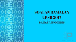 Kertas peperiksaan ini adalah untuk subjek bahasa inggeris (spm english trial paper). Soalan Ramalan Upsr 2017 Bahasa Inggeris Pendidik2u