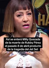 Milly Quezada y la trágica muerte de Rubby Pérez