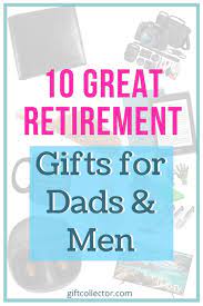 10 Great Retirement Gifts For Dads Men Giftcollector Retirement Gifts For Dad Retirement Gifts Best Retirement Gifts
