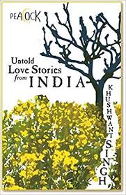 Book Review Untold Love Stories From India By Khushwant Singh Book Review Love Story Books