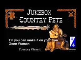 Till You Can Make It On Your Own Gene Watson Gene Watson Bluegrass Music Songs