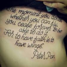 The Moment You Doubt Whether You Can Fly You Cease Forever To Be Able To Do It For To Have Faith Is To Have Wings Peter Pan Zitat Tattoo Peter Pan