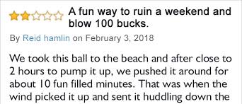 Well, one review from last year hinted at the danger that lurked within with k. Internet Can T Stop Laughing At This Disappointed Customer S Review Of Giant Inflatable Ball On Amazon Bored Panda