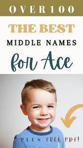 Over 100 Middle Names for Ace (Plus FREE pdf Download!)