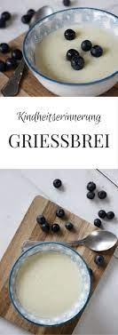 Mein Lieblings Griessbrei Rezept Enthalt Eine Extra Portion Sahne Und Butter Statt Griessbrei Mit Weichweizengriess Z Griesbrei Rezept Griessbrei Rezept Griessbrei