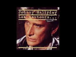 Johnny Hallyday Les Vautours Nouvelle Version Maxi Remasterise Johnny Hallyday Musique 2017 Parole Musique