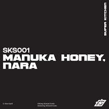 We thought you might not ever wake up. Stream Sks001 Manuka Honey Nara Siren Spell By Super Kitchen Listen Online For Free On Soundcloud