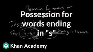 Match them to the definitions. Possession For Words Ending In S Video Khan Academy