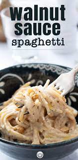 Walnut Sauce Pasta Recipe Walnut Sauce Unique Dinner Recipes Pasta With Walnuts