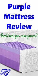 purple mattress review best bed for caregivers caregiverology purple mattress reviews purple mattress mattresses reviews