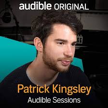 Amazon.com: Patrick Kingsley: Audible Sessions: FREE Exclusive Interview  (Audible Audio Edition): Patrick Kingsley, Patrick Kingsley, Robin Morgan,  Robin Morgan, Audible Sessions: Books