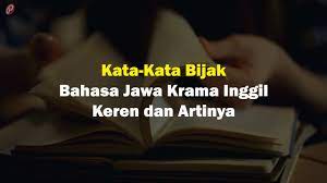 Bahasa jawa memiliki tingkatan yang berbeda mulai dari krama halus, krama inggil, dan ngoko. New Kata Kata Bijak Bahasa Jawa Krama Inggil Keren Dan Artinya Youtube