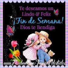 Te Deseamos Un Lindo Feliz Fin De Semana Dios Te Bendiga Spanish Quotes Christmas Ornaments Novelty Christmas