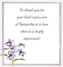 Thank you for your thoughtfulness in sending flowers in honor of insert deceased's name. List Examples Of Sympathy Quotes Quotesgram