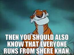 The second jungle book, p.22, rudyard kipling. Yarn Then You Should Also Know That Everyone Runs From Shere Khan The Jungle Book 1967 Video Gifs By Quotes Aa81810f ç´—