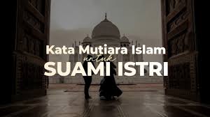 Kumpulan kata bijak islami tentang cinta dan kehidupan yang sangat bermakna. 36 Kata Mutiara Islami Untuk Suami Istri Penuh Cinta