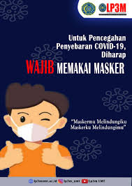 Sementara, masker bedah dan masker n95 hanya untuk tenaga medis. Lp3m Umt Keluar Rumah Wajib Pakai Masker