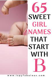 65 Beautiful Girl Names That Start With B I Spy Fabulous Girl Names Irish Girl Names Cool Baby Names