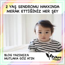 2 Yas Sendromu Hakkinda Merak Ettiginiz Her Sey Psikon Cocuk Pedagogu Ergen Psikologu Konya Ebeveynlik Ipuclari Ebeveynlik Cocuk