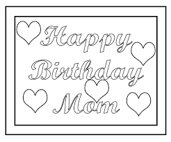Happy birthday black and white cute. Happy Birthday Mom Coloring Pages Free Printable In 2021 Happy Birthday Coloring Pages Birthday Coloring Pages Happy Birthday Mom