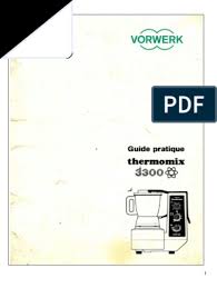 Vous avez acheté un nouveau réfrigérateur samsung rb33j3300sa et vous cherchez son mode d'emploi ? Mode Demploi Thermomix 3300 Fr