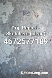 Don't get confused by seeing 2 to 3 codes for single song, sometimes they remove songs from roblox due to copyright issues. Drip Report Sketchers Clean Roblox Id Roblox Music Codes Roblox Night Begins To Shine Chicken Song