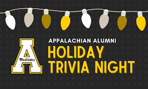Challenge them to a trivia party! Appalachian State University Alumni Association Appalachian State Alumni Trivia December 9
