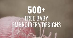 How to download machine embroidery . 500 Free Baby Embroidery Designs To Download For Your Machine