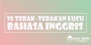 Check spelling or type a new query. 30 Tebak Tebakan Lucu Bahasa Inggris Riddles Paja Tapuih