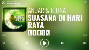 Suasana hari raya (asyiela putri) berlalulah sudah ramadan sebulan berpuasa tiba syawal kita rayakan dengan rasa. Anuar Ellina Suasana Di Hari Raya Lirik Youtube