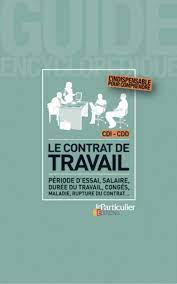 Check spelling or type a new query. Le Contrat De Travail Cdi Cdd Periode D Essai Salaire Duree Du Travail Conges Maladie Rupture Du Contrat Guide Encyclopedique French Edition Collectif Le Particulier 9782357311381 Amazon Com Books