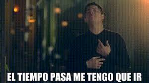 Remmy valenzuela está en la posición 211 del ranking de esta semana, su mejor puesto ha sido el 99º en febrero de 2020. Yarn El Tiempo Pasa Me Tengo Que Ir Remmy Valenzuela Espero Con Ansias Video Gifs By Quotes 945ec1f8 ç´—