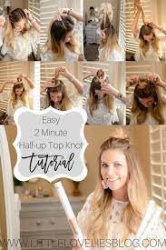 Easy 2 Minute Half Up Top Knot Little Lovelies Blog Spring Hairstyles Easy Hairstyles Easy Top Knot