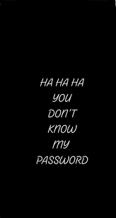 You Don T Know My Password Wallpaper Layar Kunci Iphone Wallpaper Layar Ungkapan Lucu