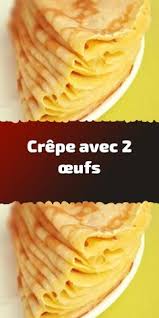 Crepe Avec 2 œufs Alimentation Crepes Recette Crepe
