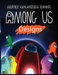 Read 16 reviews from the world's largest community for readers. Adult Coloring Book Among Us Coloring Book For Adult Featuring Impostors And Crewmates Designs To Color Which Helps To Develop Creativity Paperback Pyramid Books