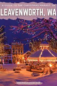 Your guide to leavenworth, plain and lake wenatchee. Leavenworth Wa Christmas Market That Adventurer