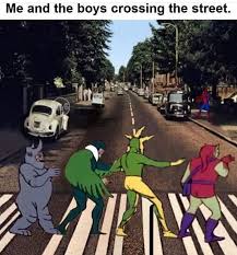 Me And The Boys Crossing The Street Me And The Boys Funny Memes Internet Funny Funny Internet Memes