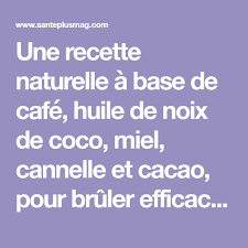 Ameliorer Votre Cafe Matinal Va Vous Faire Fondre Huile De Noix De Coco Huile De Noix Cannelle Miel